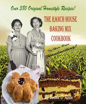 Paperback The Ranch House Baking Mix Cookbook Volume 2: From Breakfast To Supper And Everything In Between Book