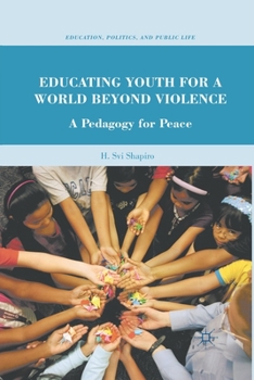 Paperback Educating Youth for a World Beyond Violence: A Pedagogy for Peace Book