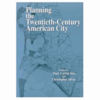 Planning the Twentieth-Century American City