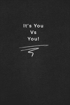 It’s You Vs You!: Quote on Blackboard Notebook  / Journal Gift / Doted,numbred, 120 Pages, 6x9, Soft Cover, Matte Finish