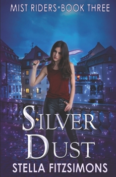 Silver Dust (Mist Riders) - Book #3 of the Mist Riders