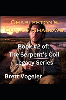 Charleston's Coil of Shadows: Book 2 of The Serpents Coil Legacy