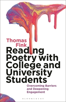 Hardcover Reading Poetry with College and University Students: Overcoming Barriers and Deepening Engagement Book