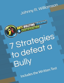 Paperback 7 Strategies to defeat a Bully: Includes the Written Test Book