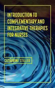 Hardcover Introduction to Complementary and Integrative Therapies for Nurses Book