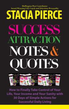 Paperback Success Attraction Notes & Quotes: 30 Days of Insight and Inspiration to Improve Your Life and Increase Your Income Book