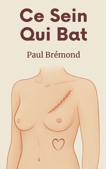 Ce Sein Qui Bat (French Edition)