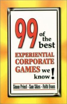 Paperback 99 of the best Experiential Corporate Games we know! Book