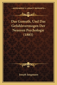 Paperback Das Gemuth, Und Das Gefuhlsvermogen Der Neueren Psychologie (1885) [German] Book