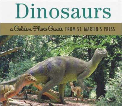 Hardcover Dinosaurs: A Golden Photo Guide from St. Martin's Press Book