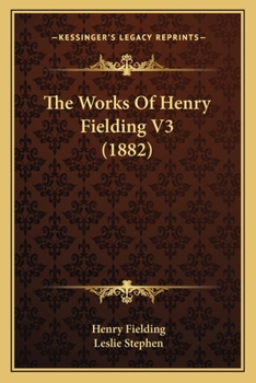 Paperback The Works Of Henry Fielding V3 (1882) Book