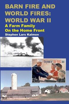 Paperback Barn Fire and World Fires: World War II: A Farm Family on the Home Front Book