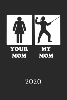 2020: Kalender Fechter Mama - Fechtsport Planer - Fechten Terminplaner - Terminkalender Wochenplaner, Monatsplaner & Jahresp