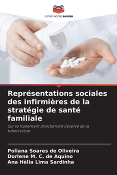 Paperback Représentations sociales des infirmières de la stratégie de santé familiale [French] Book