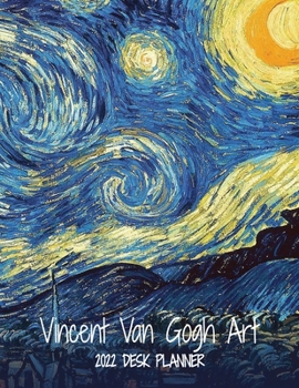 Paperback Vincent Van Gogh Art 2022 Desk Planner: Monthly Planner, 8.5"x11", Personal Organizer for Scheduling and Productivity Book