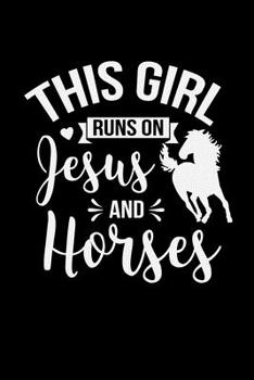 THIS GIRL RUNS ON JESUS AND HORSES: A   Journal, Notepad, or Diary to write down your thoughts. - 120 Page - 6x9 -   College Ruled Journal - Writing ... Writing Space, Doodle, Note,   Sketchpad