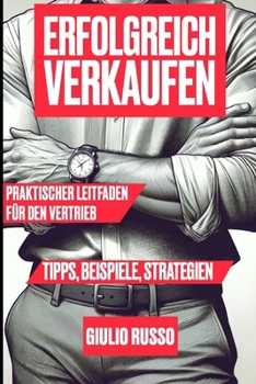 Paperback Erfolgreich Verkaufen: Praktischer Leitfaden für den Vertrieb [German] Book