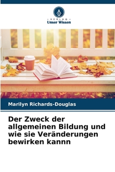 Paperback Der Zweck der allgemeinen Bildung und wie sie Veränderungen bewirken kannn [German] Book