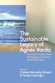 The Sustainable Legacy of Agnès Varda: Feminist Practice and Pedagogy