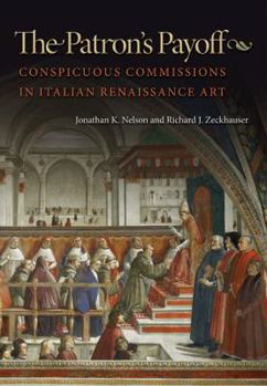 Hardcover The Patron's Payoff: Conspicuous Commissions in Italian Renaissanance Art Book