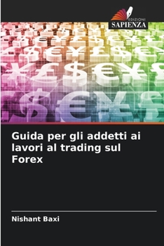 Paperback Guida per gli addetti ai lavori al trading sul Forex [Italian] Book