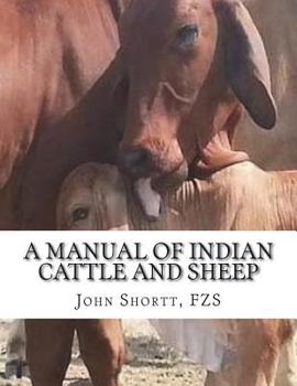 Paperback A Manual of Indian Cattle and Sheep: Their Breeds, Management and Diseases Book