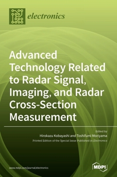 Hardcover Advanced Technology Related to Radar Signal, Imaging, and Radar Cross- Section Measurement Book
