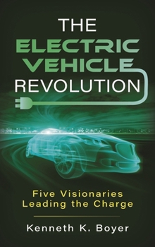 Hardcover Electric Vehicle Revolution: Five Visionaries Leading the Charge Book