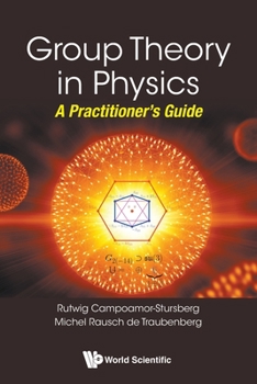 Paperback Group Theory in Physics: A Practitioner's Guide Book