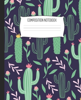 Paperback Composition Notebook: Wide Ruled Notebook Flowering Cactus Desert Blooms Lined School Journal - 100 Pages - 7.5" x 9.25" - Children Kids Gir Book