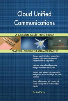 Paperback Cloud Unified Communications A Complete Guide - 2019 Edition Book