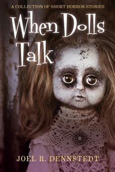 Paperback When Dolls Talk: A Collection of Short Horror Stories Book