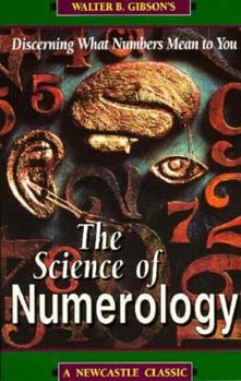 Paperback The Science of Numerology: What Numbers Mean to You Book