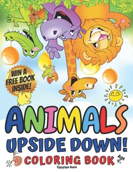 Paperback ANIMALS UPSIDE DOWN! Coloring Book for Kids age 4+ Book