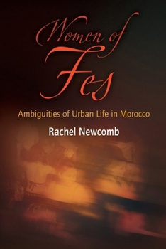 Women of Fes: Ambiguities of Urban Life in Morocco (Contemporary Ethnography)