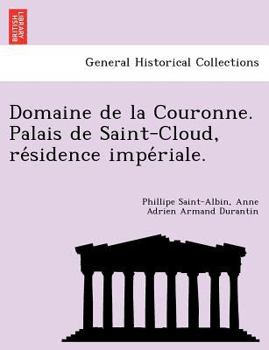 Paperback Domaine de La Couronne. Palais de Saint-Cloud, Re Sidence Impe Riale. [French] Book