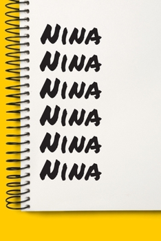 Name Nina A beautiful personalized: Lined Notebook / Journal Gift, 120 Pages, 6 x 9 inches , NoteBook Gift For Nina , Personal Diary, Nina , ... Diary to Write, work, or home!, Soft Cover, M