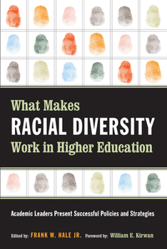 Paperback What Makes Racial Diversity Work in Higher Education: Academic Leaders Present Successful Policies and Strategies Book