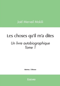 Paperback Les choses qu'il m'a dites - Tome 1 [French] Book