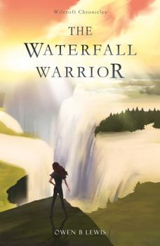 Paperback Wilcroft Chronicles: the Waterfall Warrior Book