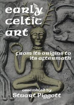 Paperback Early Celtic Art: From Its Origins to Its Aftermath Book