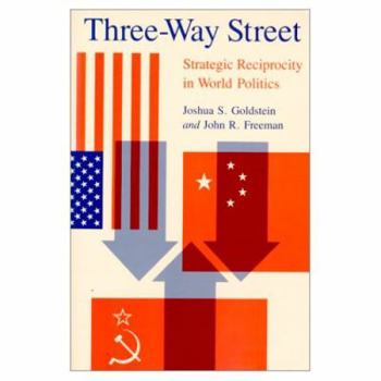 Paperback Three-Way Street: Strategic Reciprocity in World Politics Book