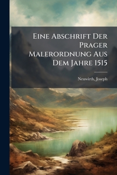 Eine Abschrift Der Prager Malerordnung Aus Dem Jahre 1515