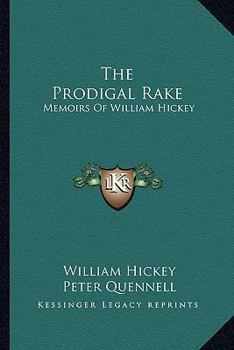 Paperback The Prodigal Rake: Memoirs Of William Hickey Book