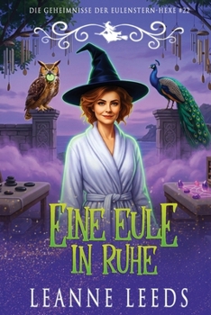 Eine Eule in Ruhe (Die Geheimnisse der Eulenstern-Hexe) (German Edition)