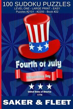 Paperback Sudoku Puzzles Fourth Of July: 100 Level One Easy Mind Twisters for Novices and Beginners Fun and Relaxation [Large Print] Book