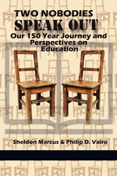 Paperback Two Nobodies Speak Out: Our 150 Year Journey and Perspectives on Education Book