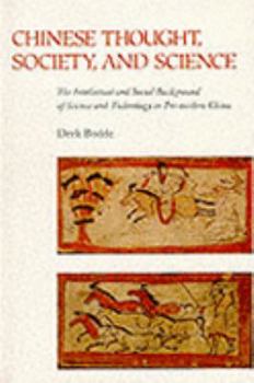 Hardcover Chinese Thought, Society, and Science: The Intellectual and Social Background of Science and Technology in Pre-Modern China Book