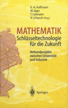 Paperback Mathematik Schlüsseltechnologie Für Die Zukunft: Verbundprojekte Zwischen Universität Und Industrie [German] Book