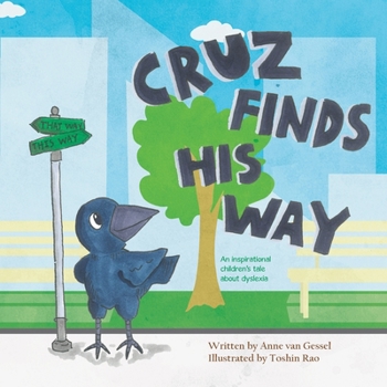 Paperback Cruz Finds His Way: An Inspirational Children's Tale About Dyslexia Book